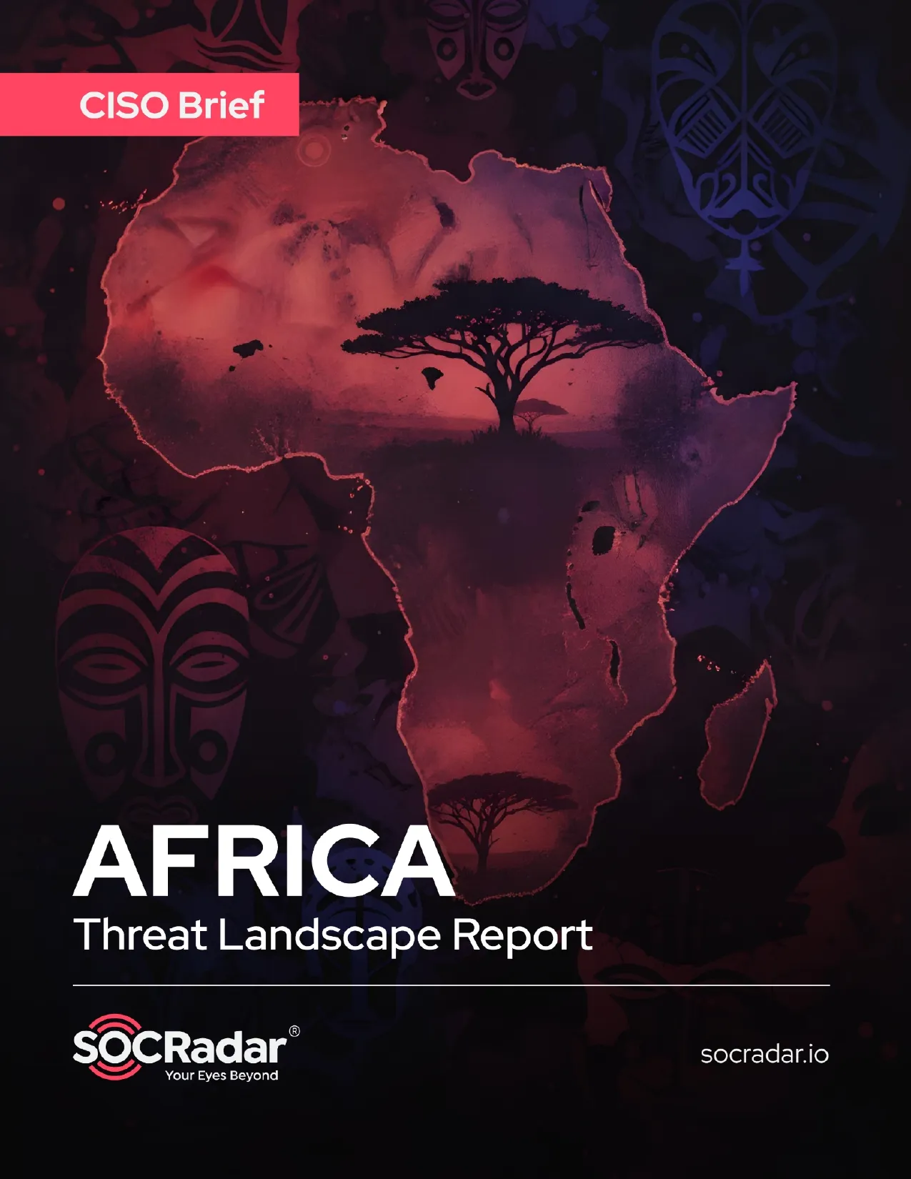 SOCRadar® Cyber Intelligence Inc. | Africa Threat Landscape Report's CISO Brief