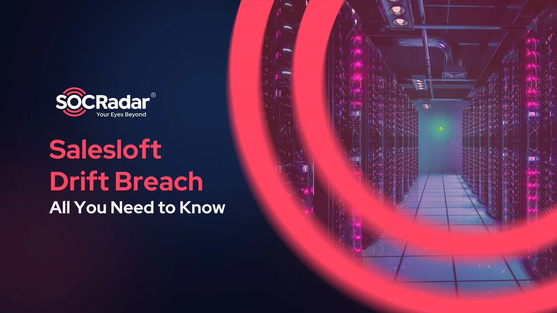 SOCRadar® Cyber Intelligence Inc. | Salesloft Drift Breach: Everything You Need to Know