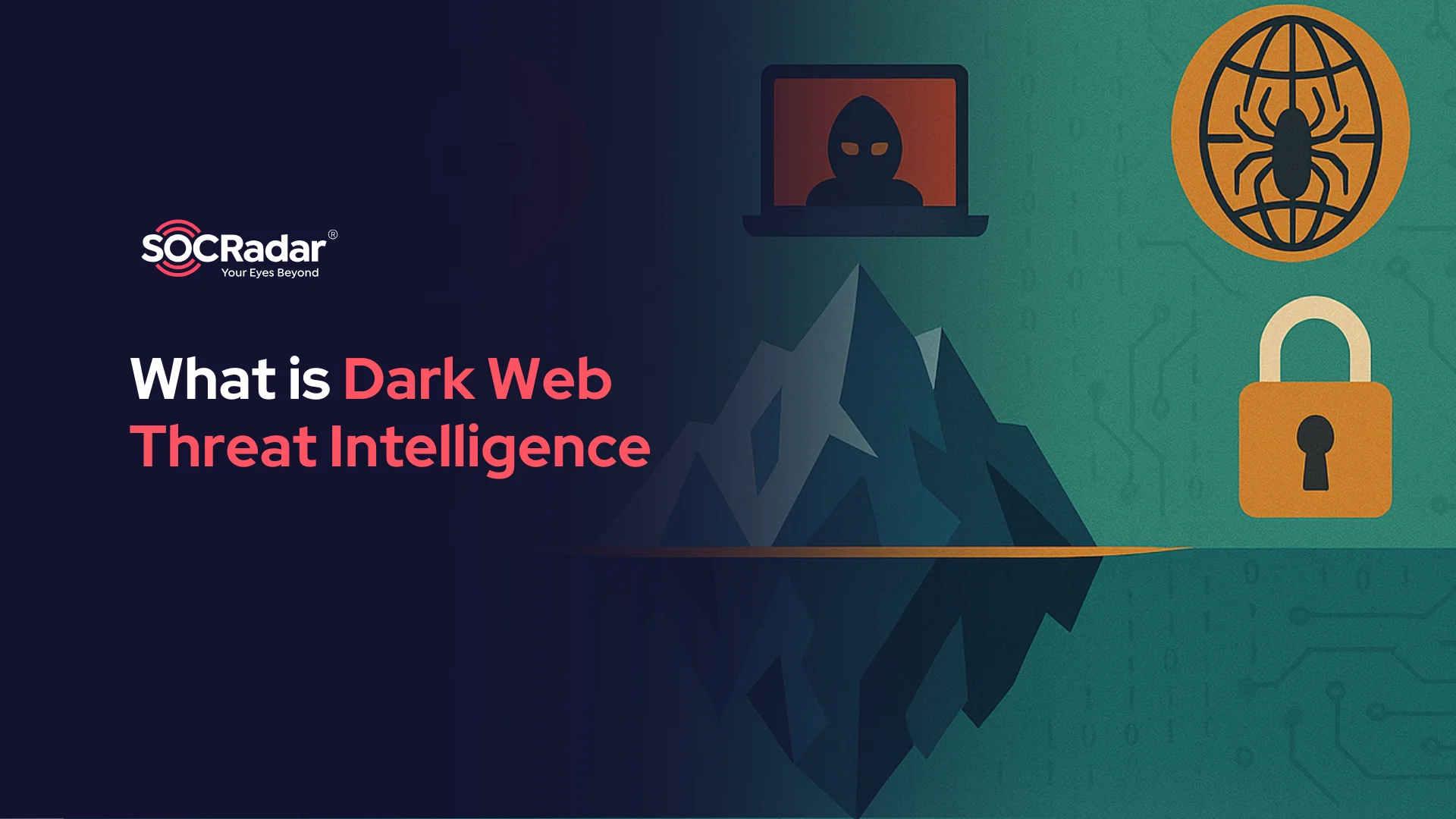 SOCRadar® Cyber Intelligence Inc. | What Is Dark Web Threat Intelligence?