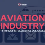 14 Real-World Threat Intelligence Use Cases for the Aviation Industry