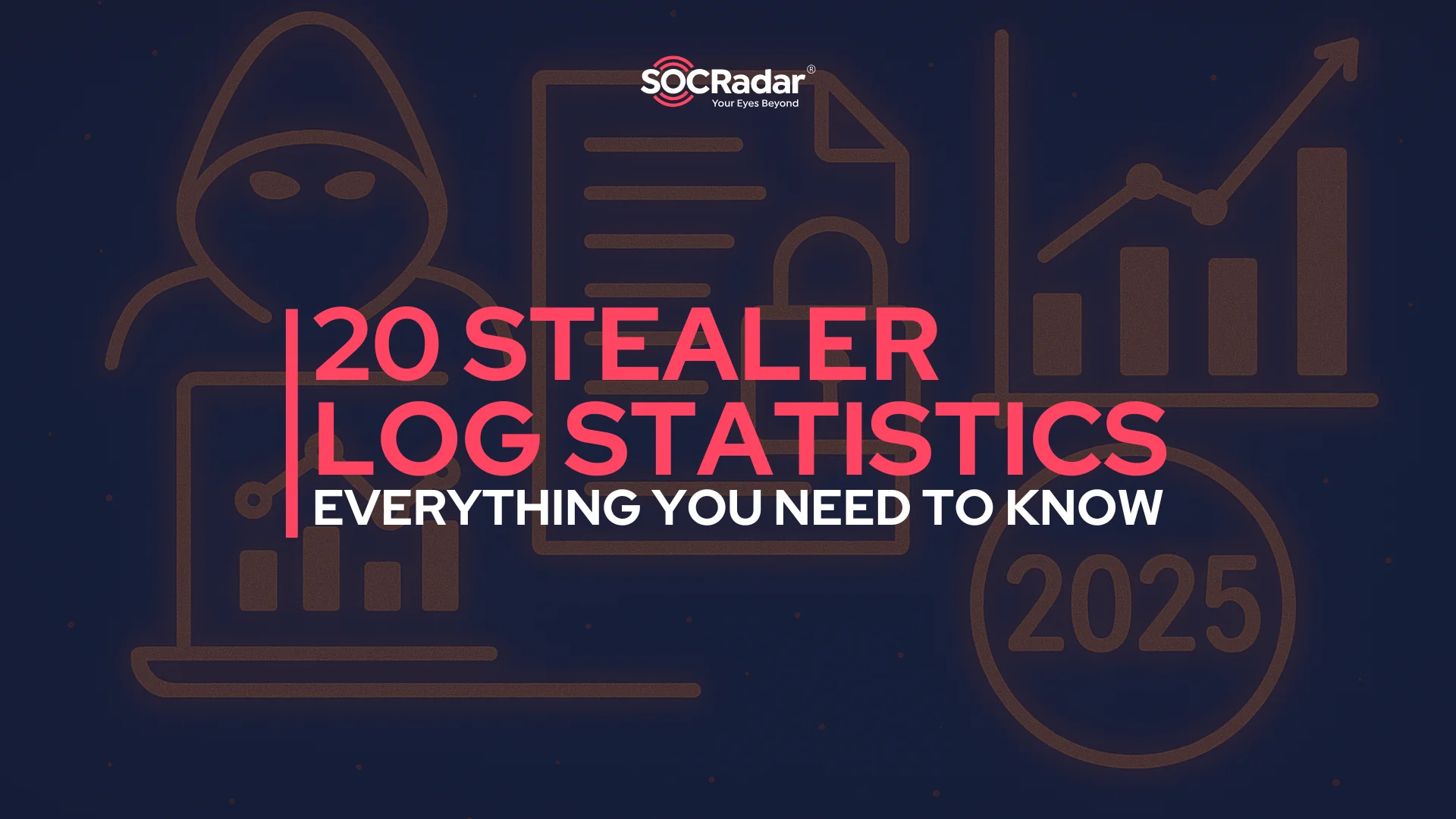 SOCRadar® Cyber Intelligence Inc. | 20 Stealer Log Statistics You Need to Know in 2025