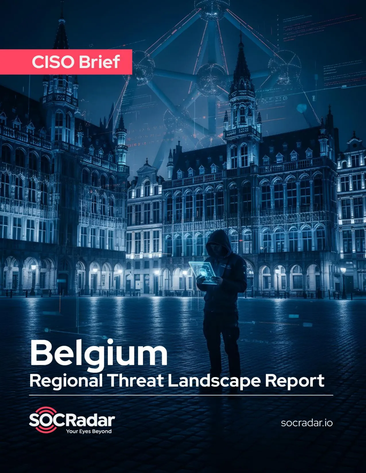 SOCRadar® Cyber Intelligence Inc. | Belgium Threat Landscape Report’s CISO Brief