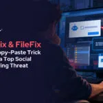 ClickFix & FileFix: How a Copy-Paste Trick Became a Top Social Engineering Threat