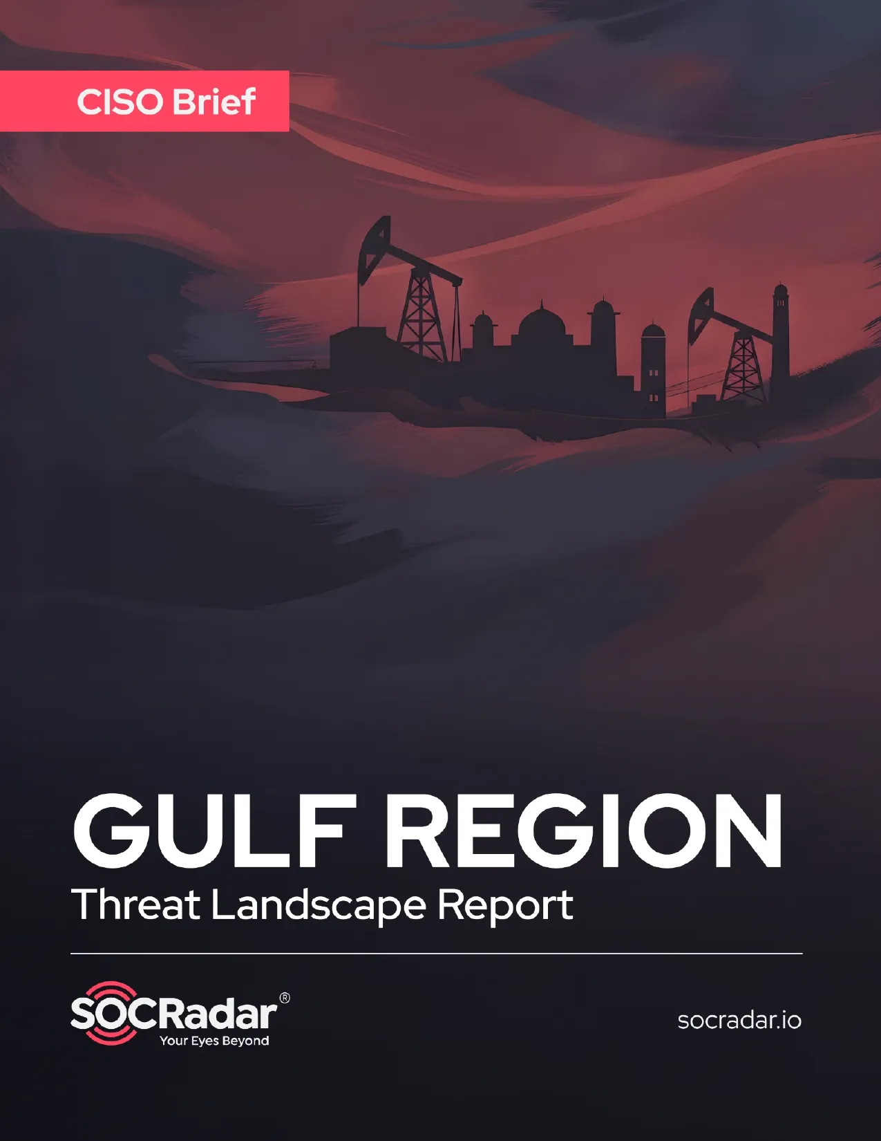 SOCRadar® Cyber Intelligence Inc. | Gulf Region Threat Landscape Report’s CISO Brief