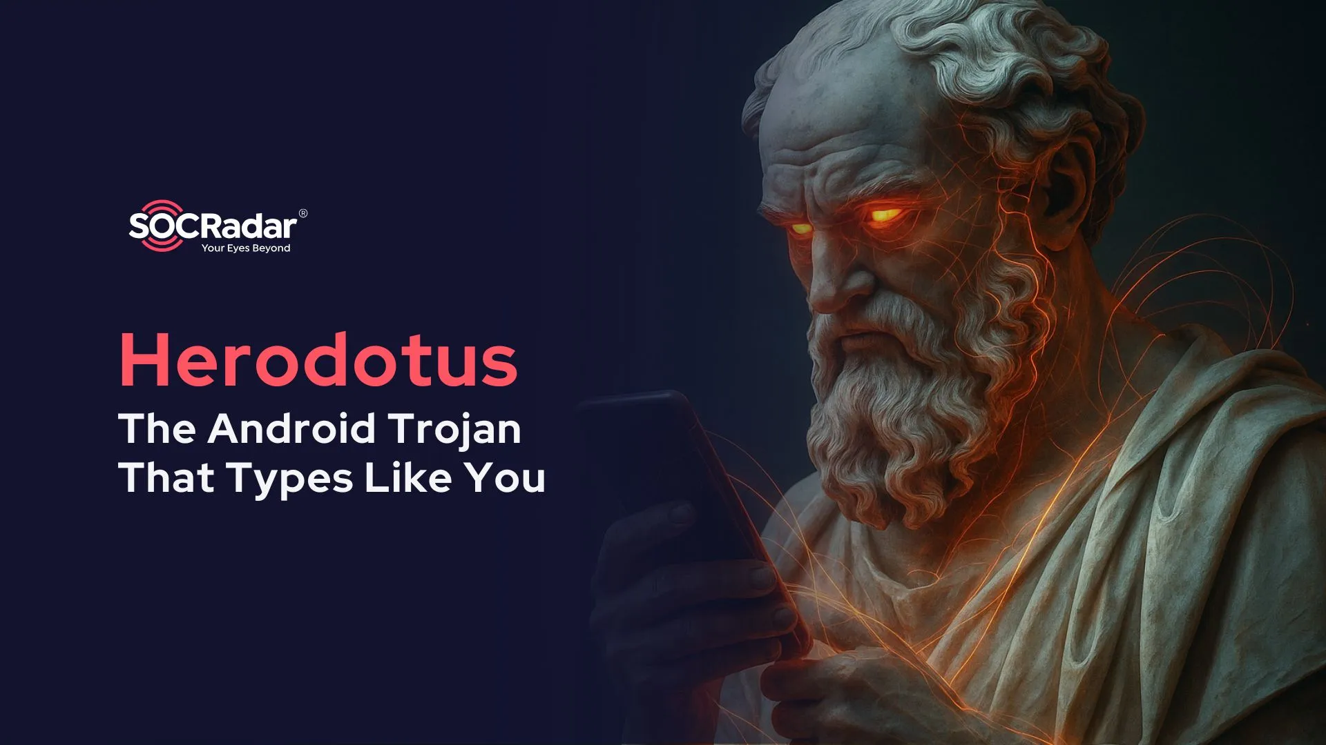 SOCRadar® Cyber Intelligence Inc. | Herodotus: The Android Trojan That Types Like You
