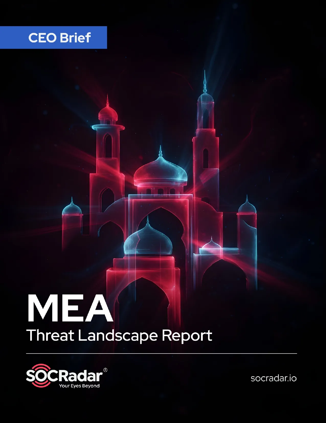 SOCRadar® Cyber Intelligence Inc. | MEA Threat Landscape Report’s CEO Brief