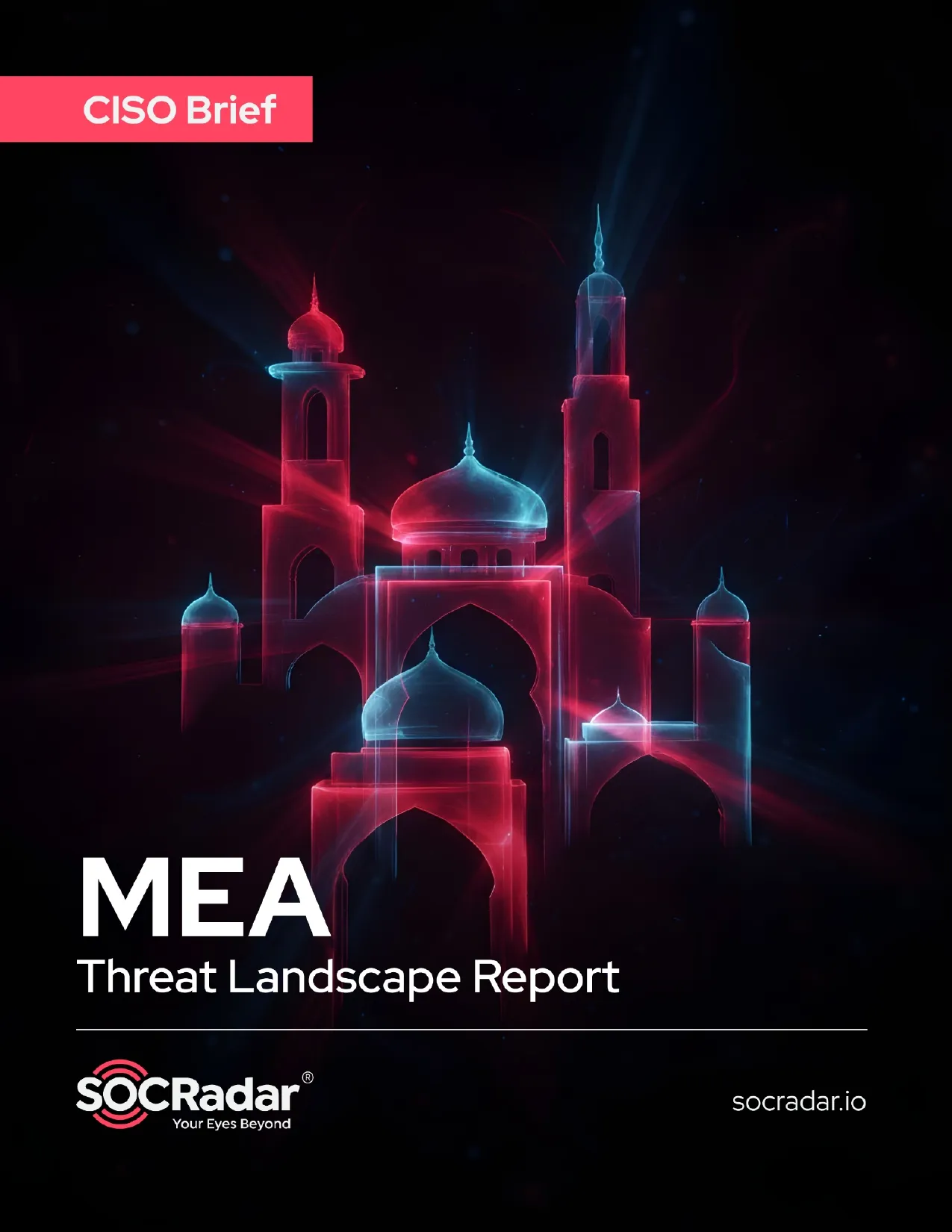 SOCRadar® Cyber Intelligence Inc. | MEA Threat Landscape Report’s CISO Brief