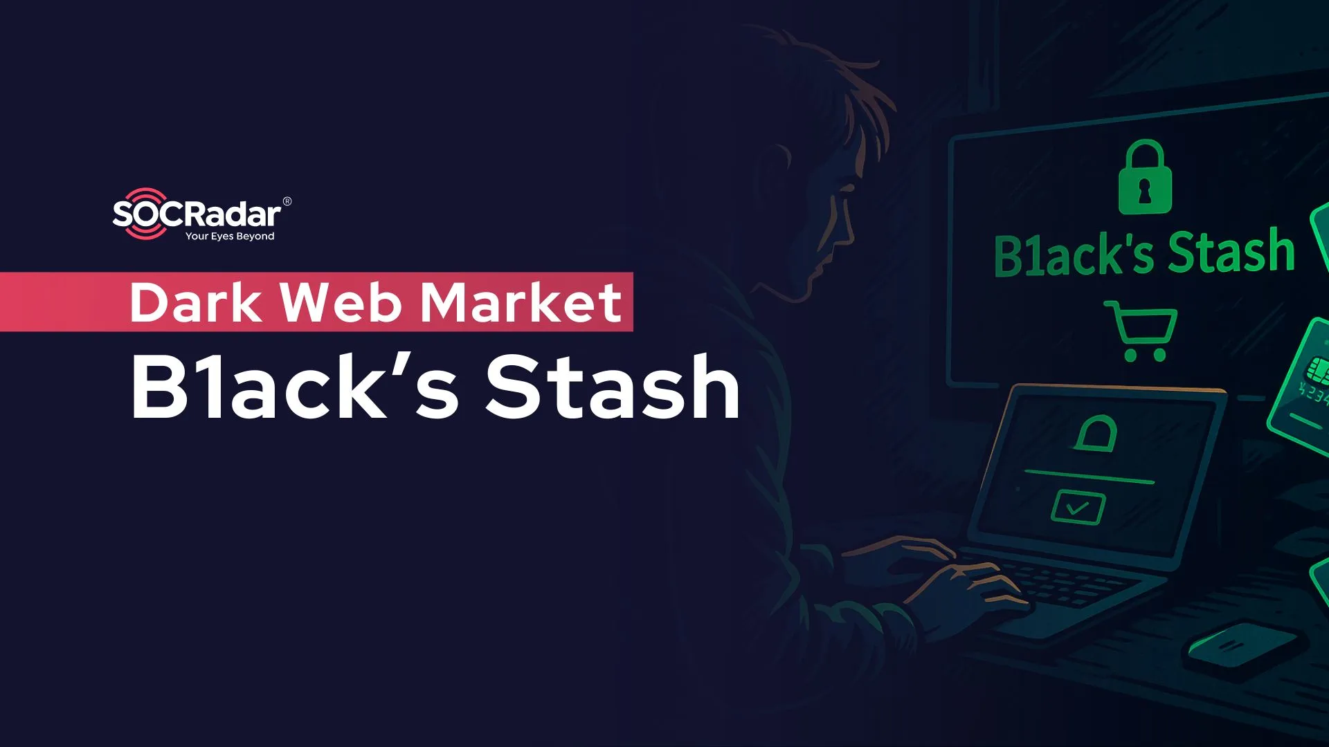 SOCRadar® Cyber Intelligence Inc. | Dark Web Market: B1ack’s Stash