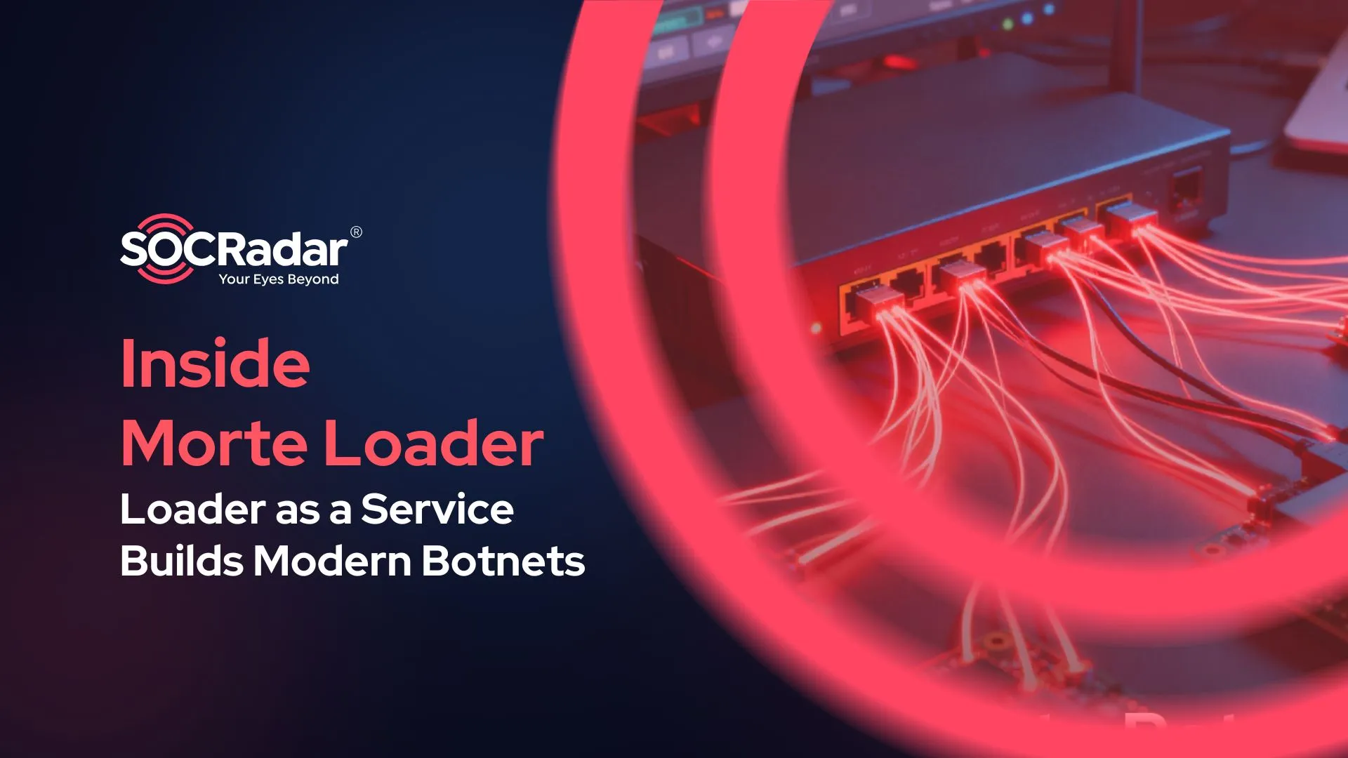 SOCRadar® Cyber Intelligence Inc. | Inside Morte Loader: How Loader as a Service Builds Modern Botnets