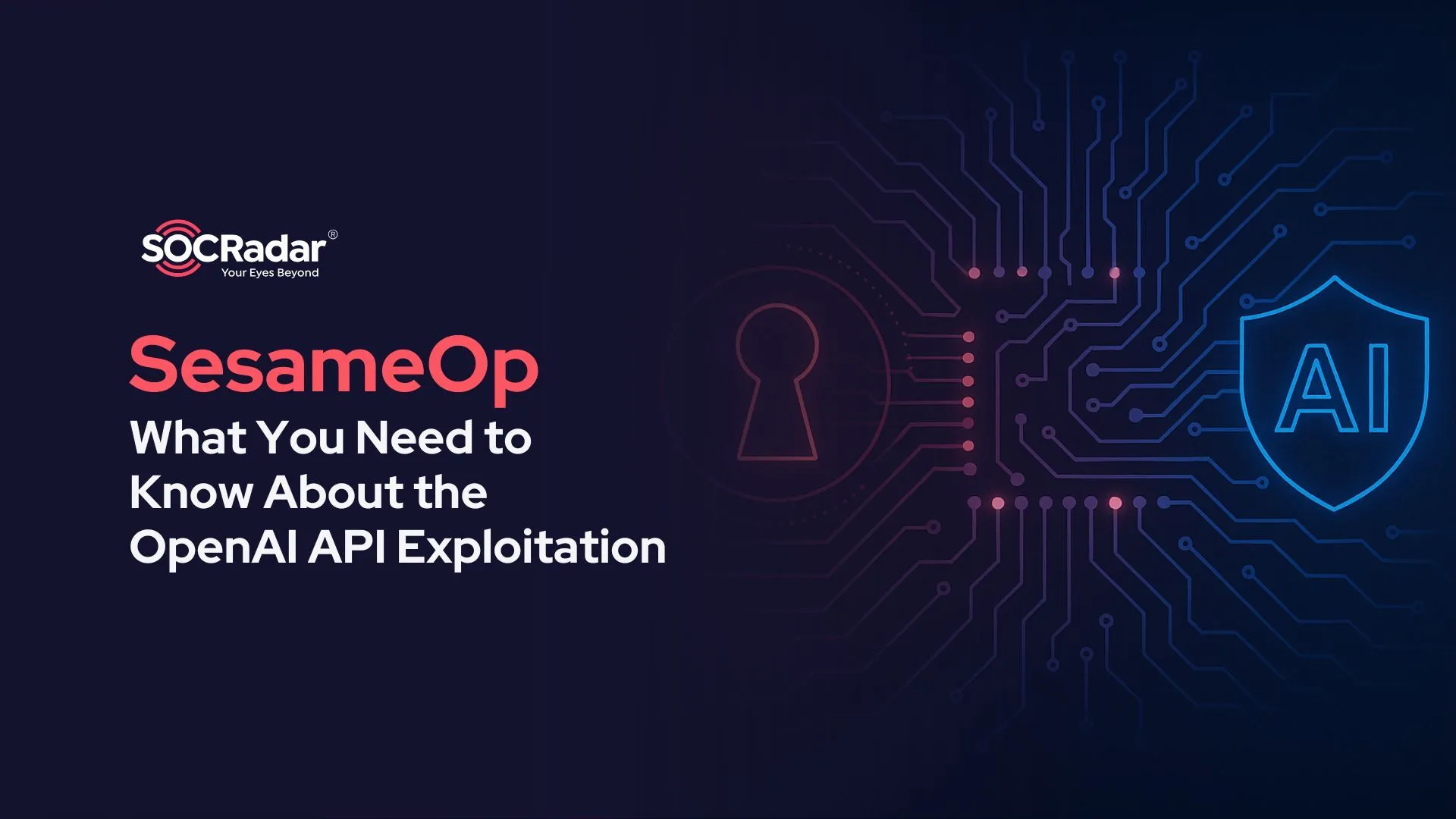 SOCRadar® Cyber Intelligence Inc. | SesameOp Backdoor Explained: What You Need to Know About the OpenAI API Exploitation