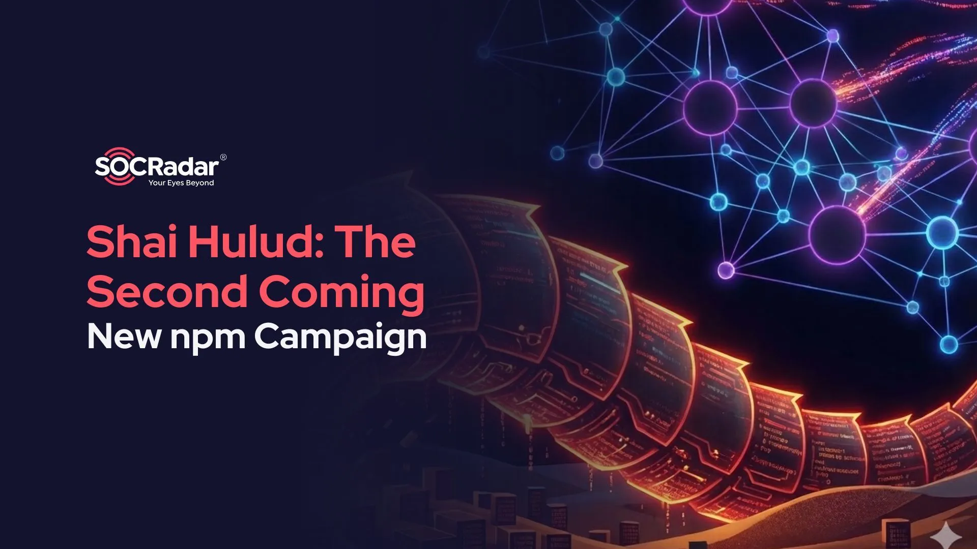 SOCRadar® Cyber Intelligence Inc. | Shai Hulud’s “The Second Coming”: New npm Campaign Hits Zapier, ENS, Postman