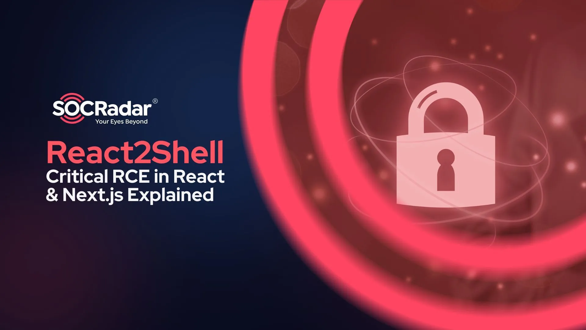 SOCRadar® Cyber Intelligence Inc. | React2Shell: Critical RCE in React and Next.js Explained
