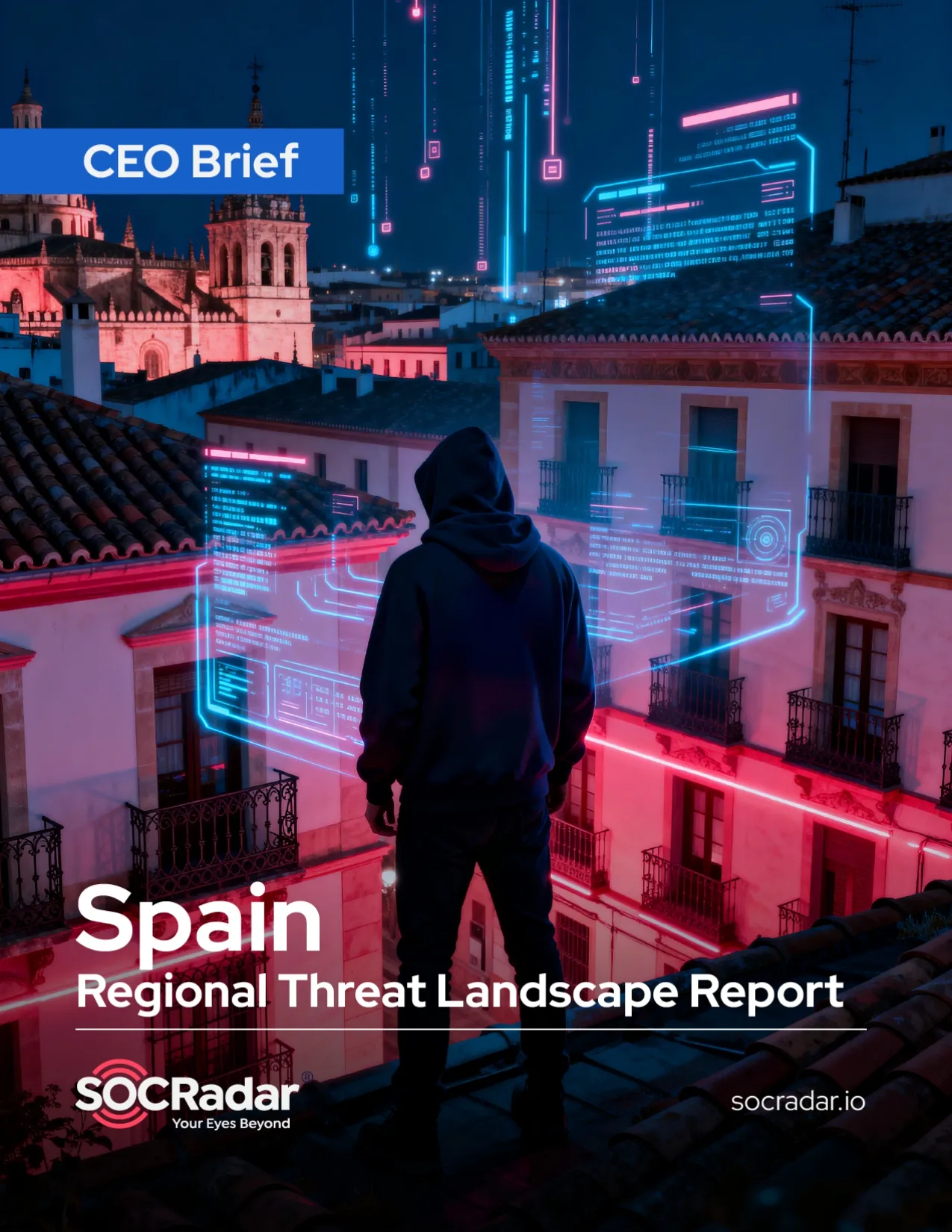 SOCRadar® Cyber Intelligence Inc. | Spain Threat Landscape Report’s CEO Brief