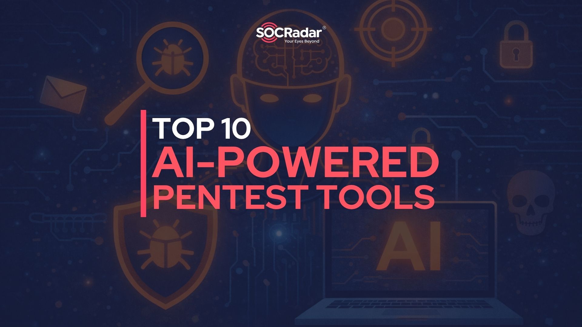 SOCRadar® Cyber Intelligence Inc. | Top 10 AI Pentest Tools