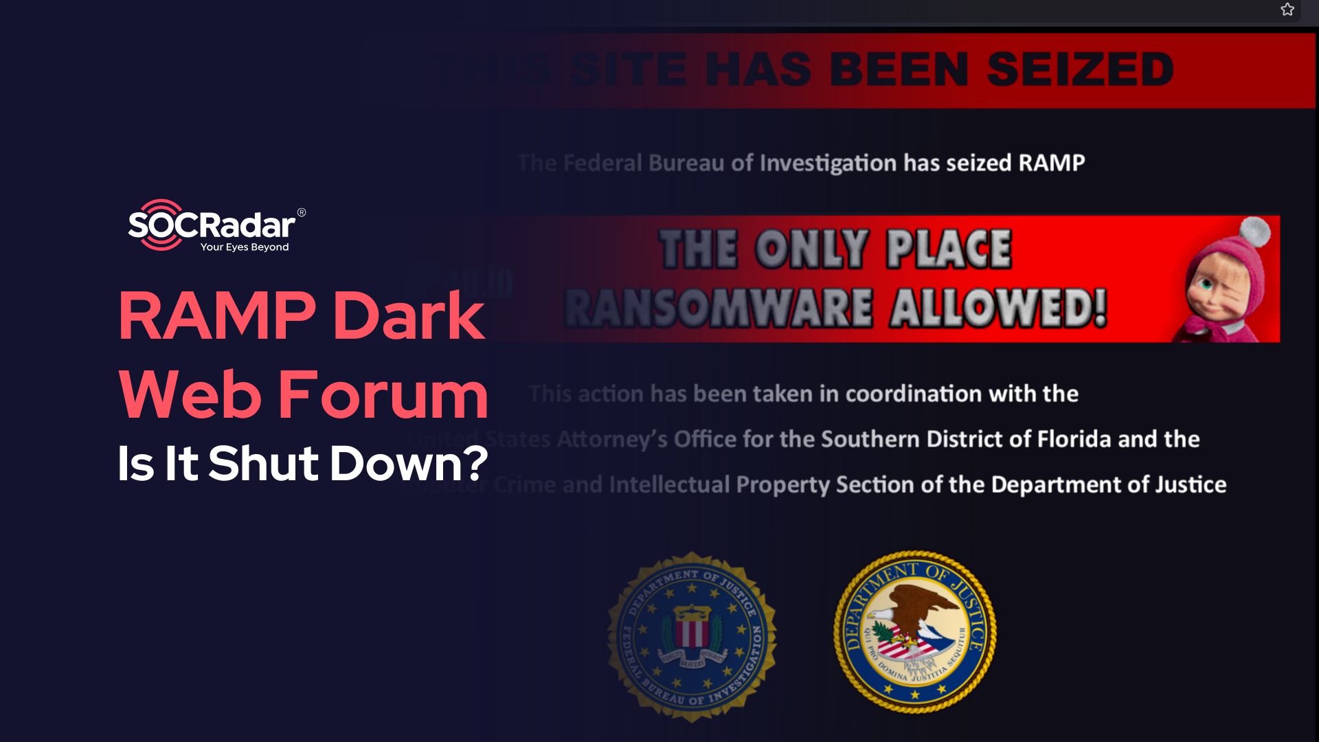 SOCRadar® Cyber Intelligence Inc. | Is the RAMP Dark Web Forum Shut Down?
