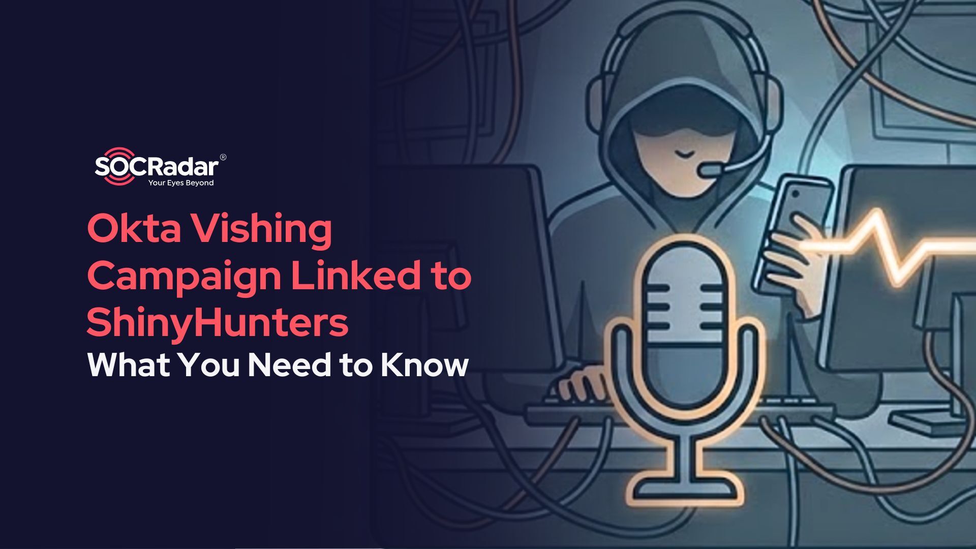 SOCRadar® Cyber Intelligence Inc. | Okta Vishing Campaign Allegedly Linked to ShinyHunters: What You Need to Know