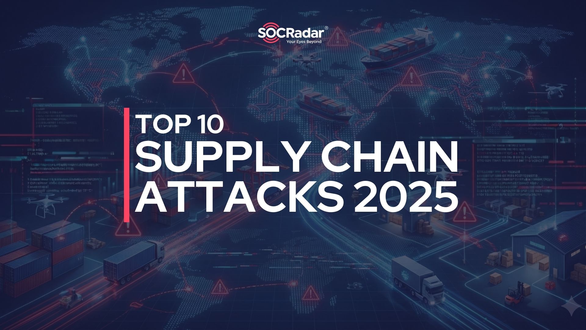 SOCRadar® Cyber Intelligence Inc. | Top 10 Supply Chain Attacks of 2025