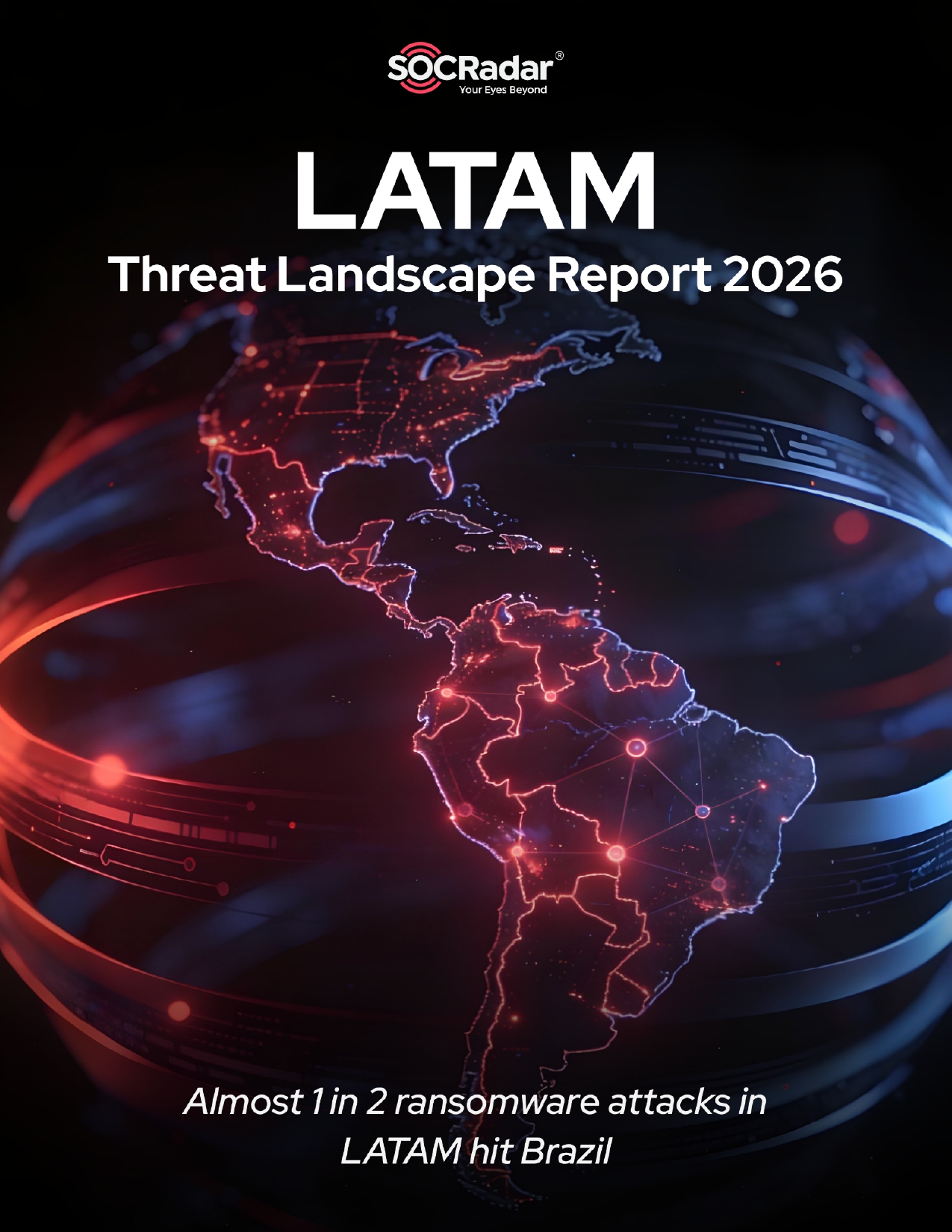 SOCRadar® Cyber Intelligence Inc. | LATAM Threat Landscape Report 2026