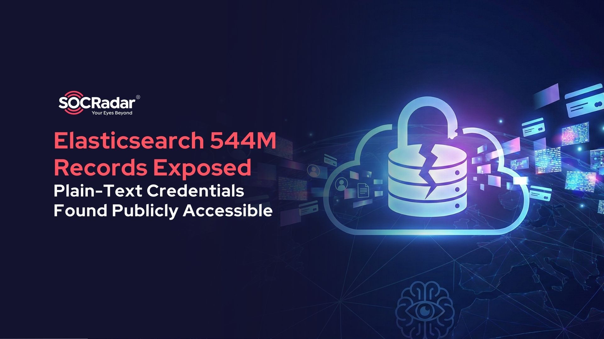 SOCRadar® Cyber Intelligence Inc. | Critical Elasticsearch Exposure: 544M Plain-Text Credentials Found Publicly Accessible