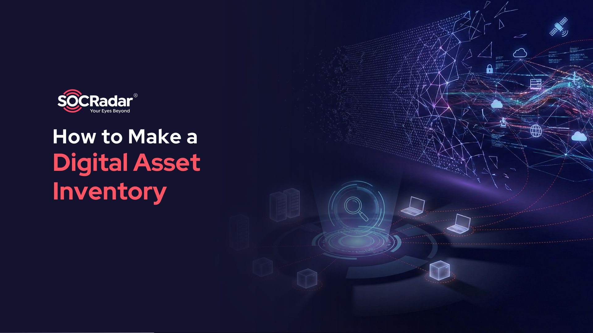 SOCRadar® Cyber Intelligence Inc. | How to Make a Digital Asset Inventory?