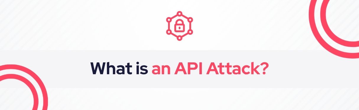 SOCRadar® Cyber Intelligence Inc. | API Attack