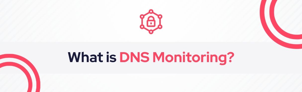 SOCRadar® Cyber Intelligence Inc. | DNS Monitoring