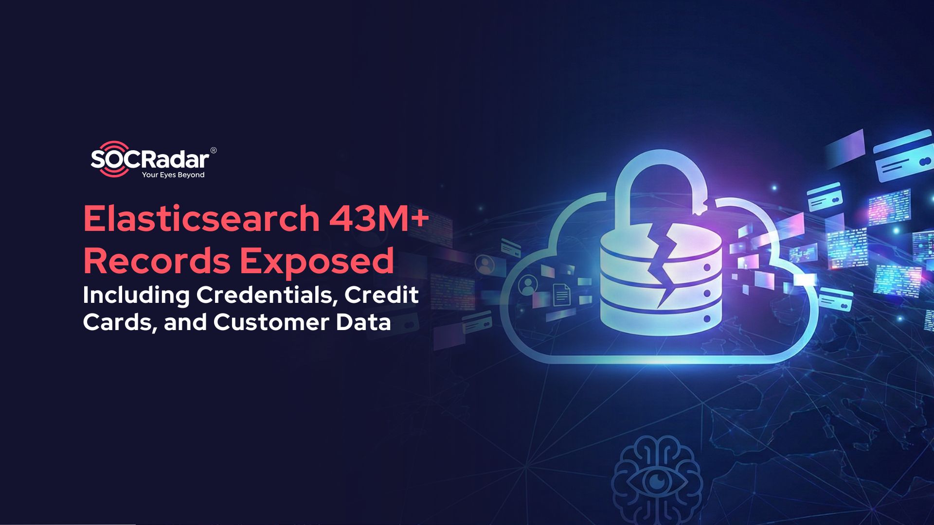 SOCRadar® Cyber Intelligence Inc. | Public Elasticsearch Instances Expose 43M+ Records Including Credentials, Credit Cards, and Customer Data