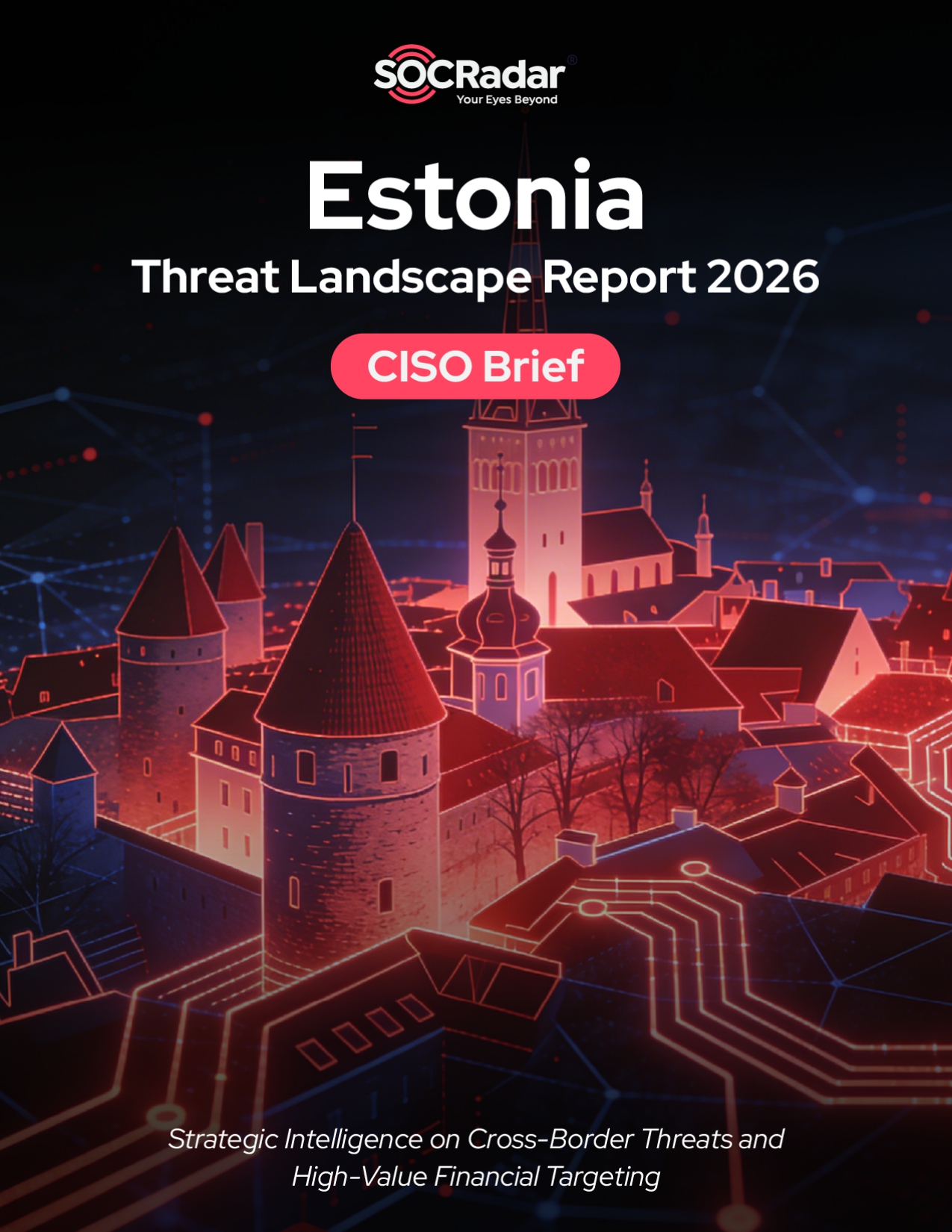 SOCRadar® Cyber Intelligence Inc. | Estonia Threat Landscape Report’s CISO Brief 2026