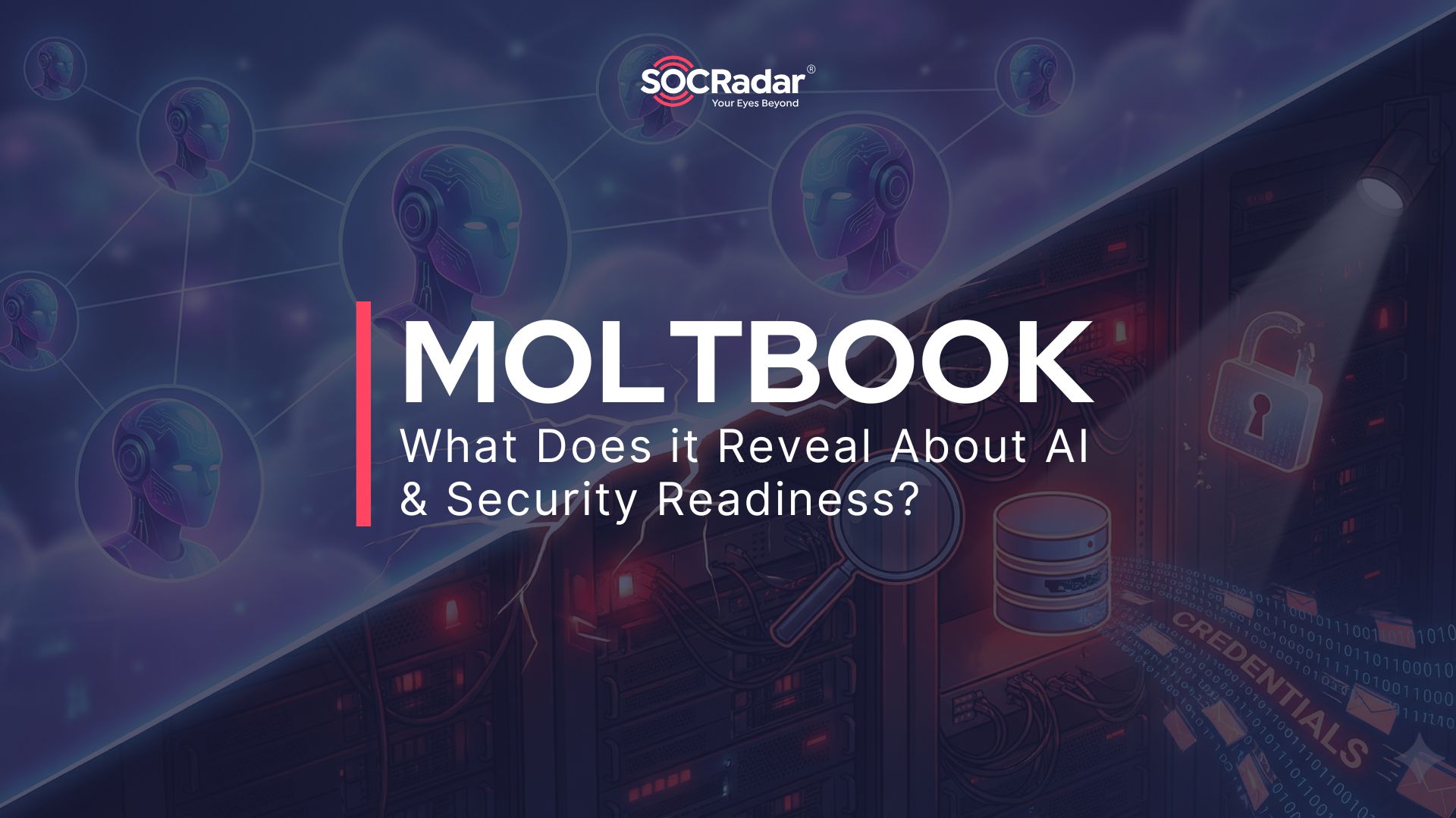 SOCRadar® Cyber Intelligence Inc. | What the Moltbook Exposure Reveals About AI Platforms and Security Readiness?