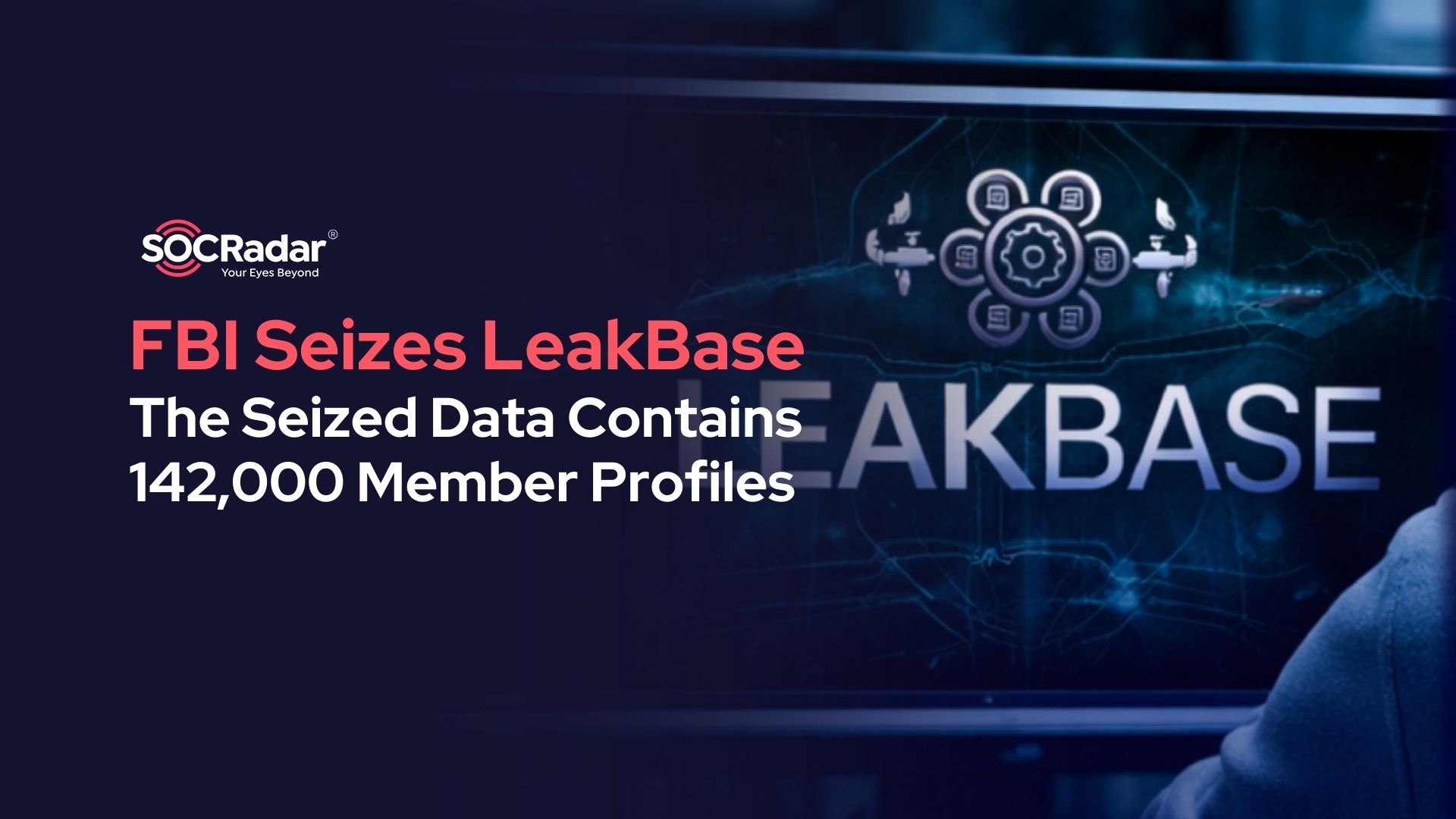 SOCRadar® Cyber Intelligence Inc. | FBI Seizes LeakBase Cybercrime Forum, Data of 142,000 Members