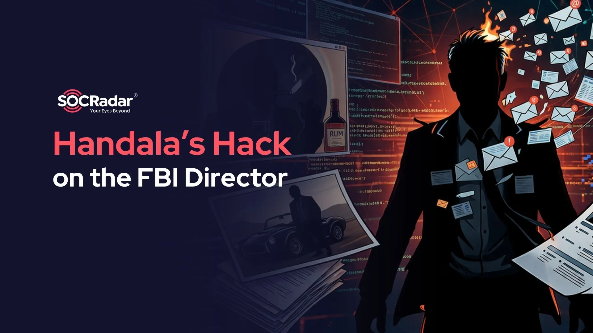 SOCRadar® Cyber Intelligence Inc. | Inside Handala’s Hack on the FBI Director