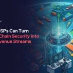 How MSSPs Can Turn Supply Chain Security into New Revenue Streams
