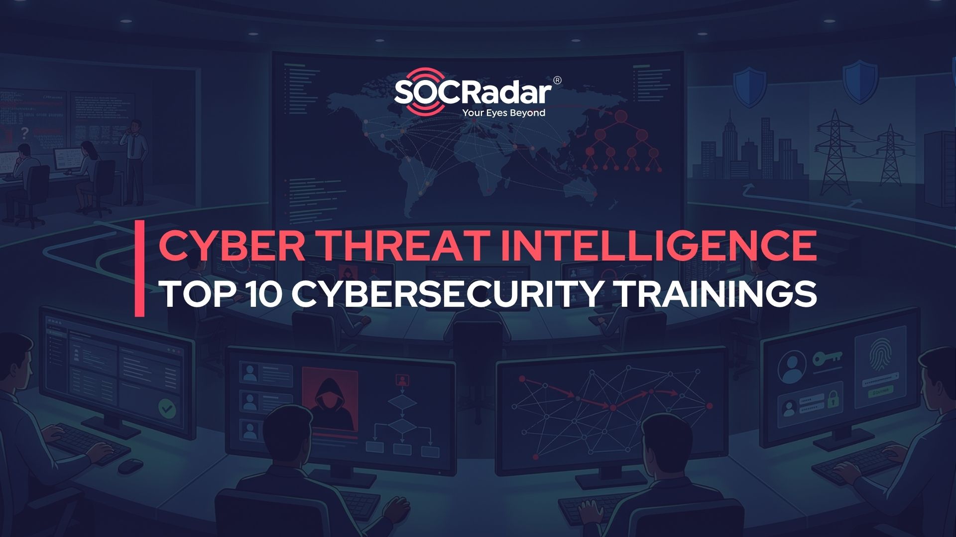 SOCRadar® Cyber Intelligence Inc. | Top 10 Cyber Threat Intelligence Trainings