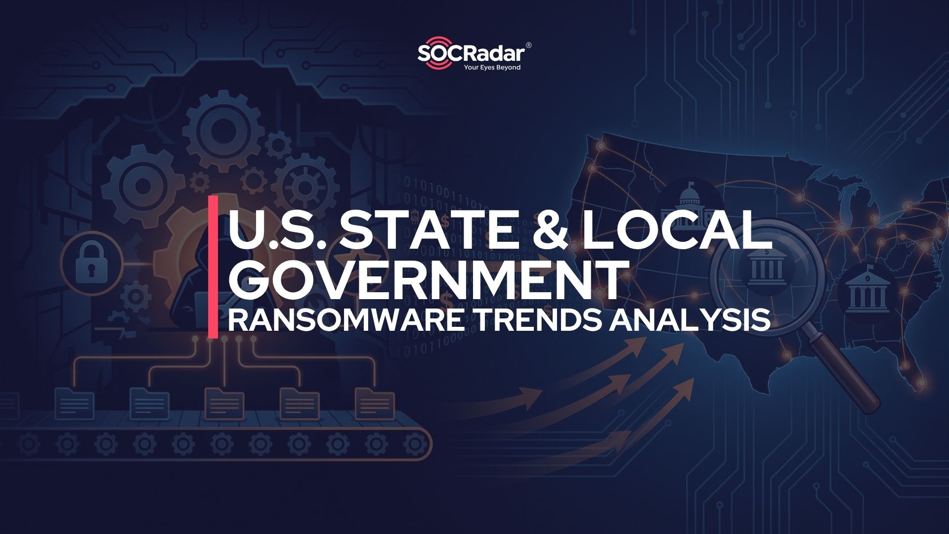 SOCRadar® Cyber Intelligence Inc. | U.S. State and Local Government Under Ransomware: 2025–2026 Trend Analysis