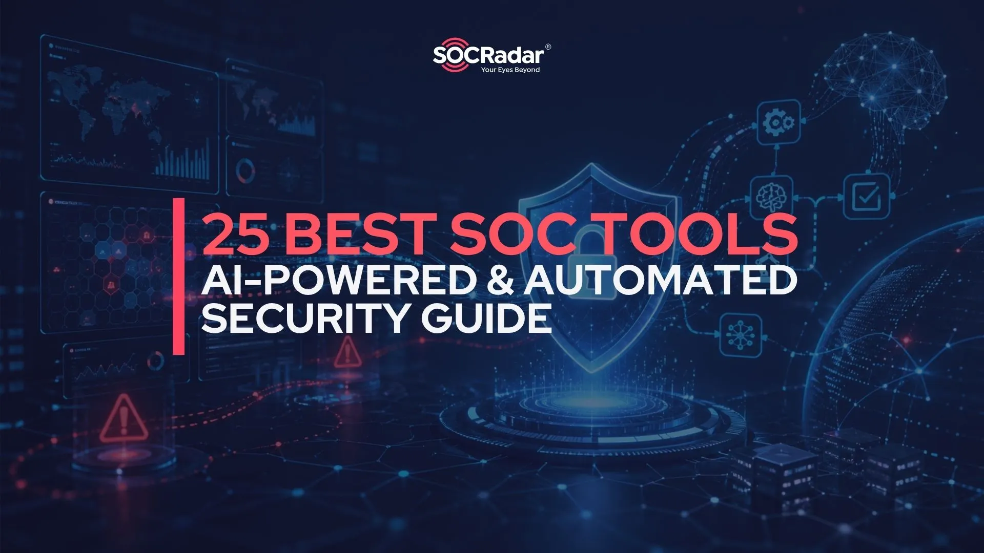 25 Best SOC Tools: AI-Powered & Automated Security Guide