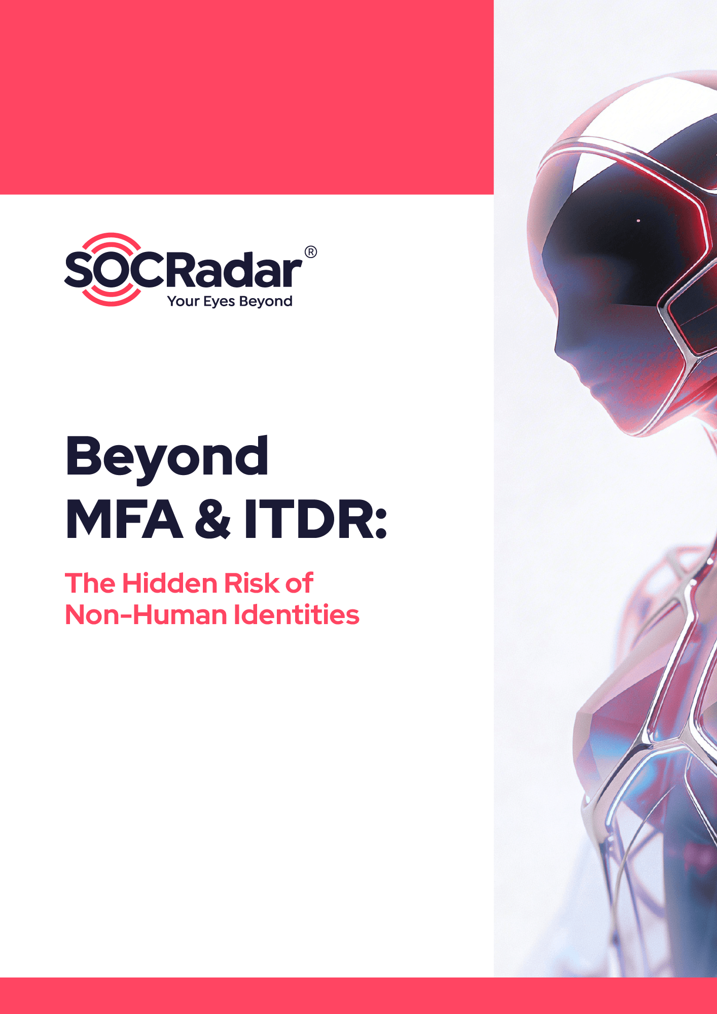 SOCRadar® Cyber Intelligence Inc. | Beyond MFA & ITDR: The Hidden Risk of Non-Human Identities