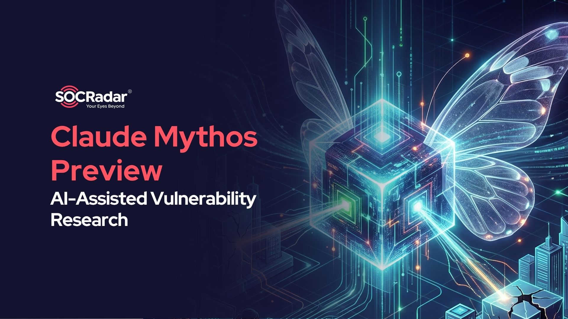 SOCRadar® Cyber Intelligence Inc. | Claude Mythos Preview Signals a New Phase for AI in Vulnerability Research