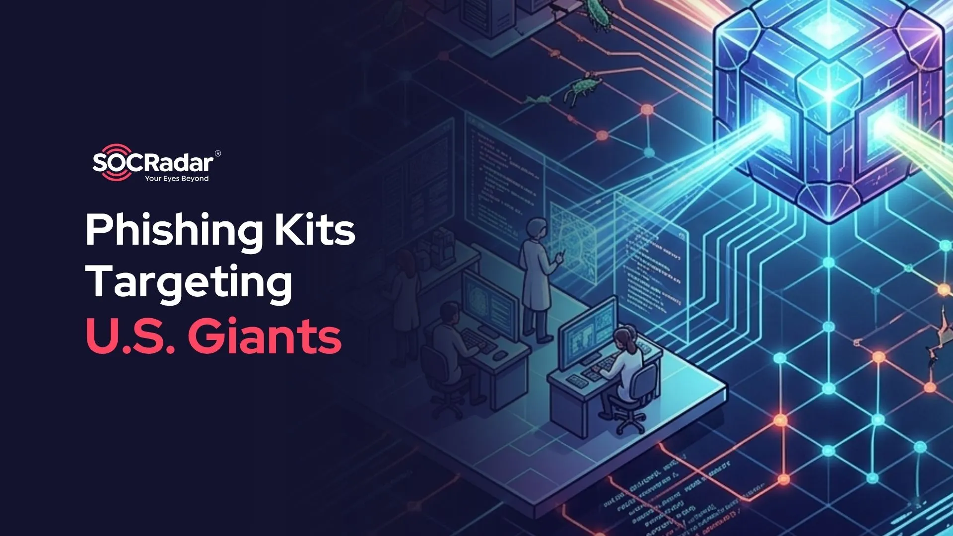 How Phishing Kits Targeting U.S. Giants Are Built, Sold, and Deployed