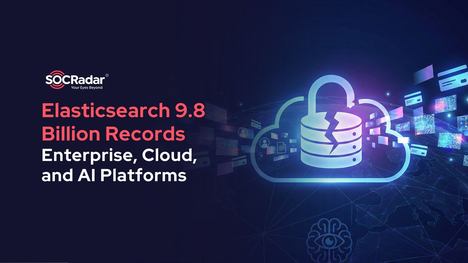 SOCRadar® Cyber Intelligence Inc. | Public Elasticsearch Servers Expose 9.8 Billion Credential Records Across Enterprise, Cloud, and AI Platforms 