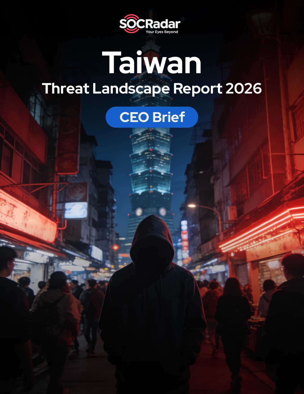 SOCRadar® Cyber Intelligence Inc. | Taiwan Threat Landscape Report’s CEO Brief