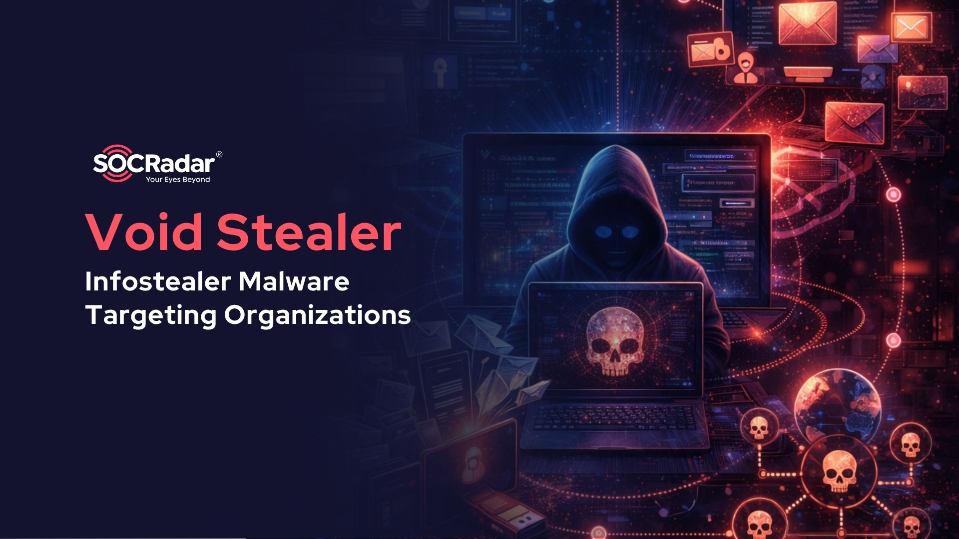 SOCRadar® Cyber Intelligence Inc. | Void Stealer: The Infostealer Malware Quietly Targeting Organizations in 2026