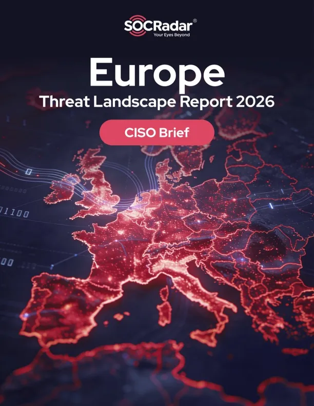 SOCRadar® Cyber Intelligence Inc. | Europe Threat Landscape Report's CISO Brief 2026