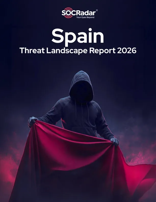 SOCRadar® Cyber Intelligence Inc. | Spain Threat Landscape Report 2026