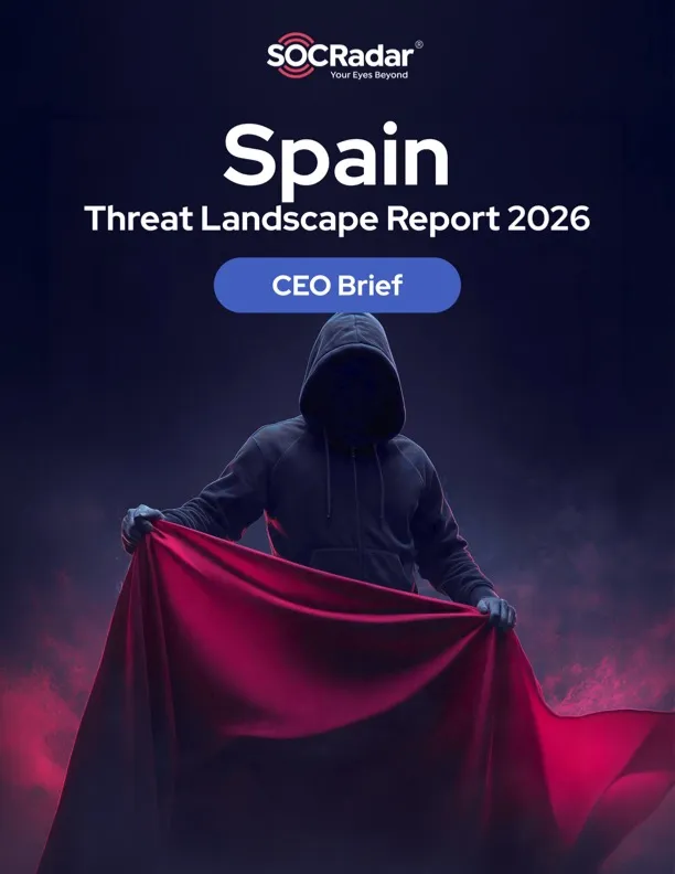 SOCRadar® Cyber Intelligence Inc. | Spain Threat Landscape Report's 2026 CEO Brief