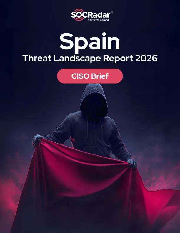 SOCRadar® Cyber Intelligence Inc. | Spain Threat Landscape Report's 2026 CISO Brief