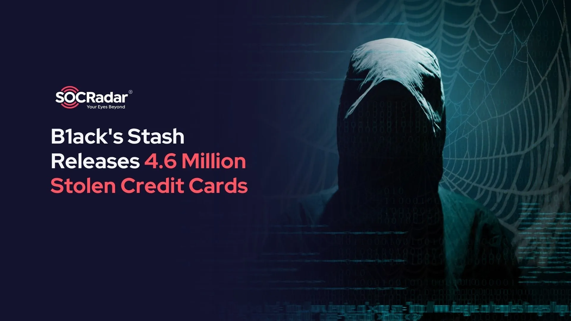 SOCRadar® Cyber Intelligence Inc. | B1ack’s Stash Releases 4.6 Million Stolen Credit Cards for Free