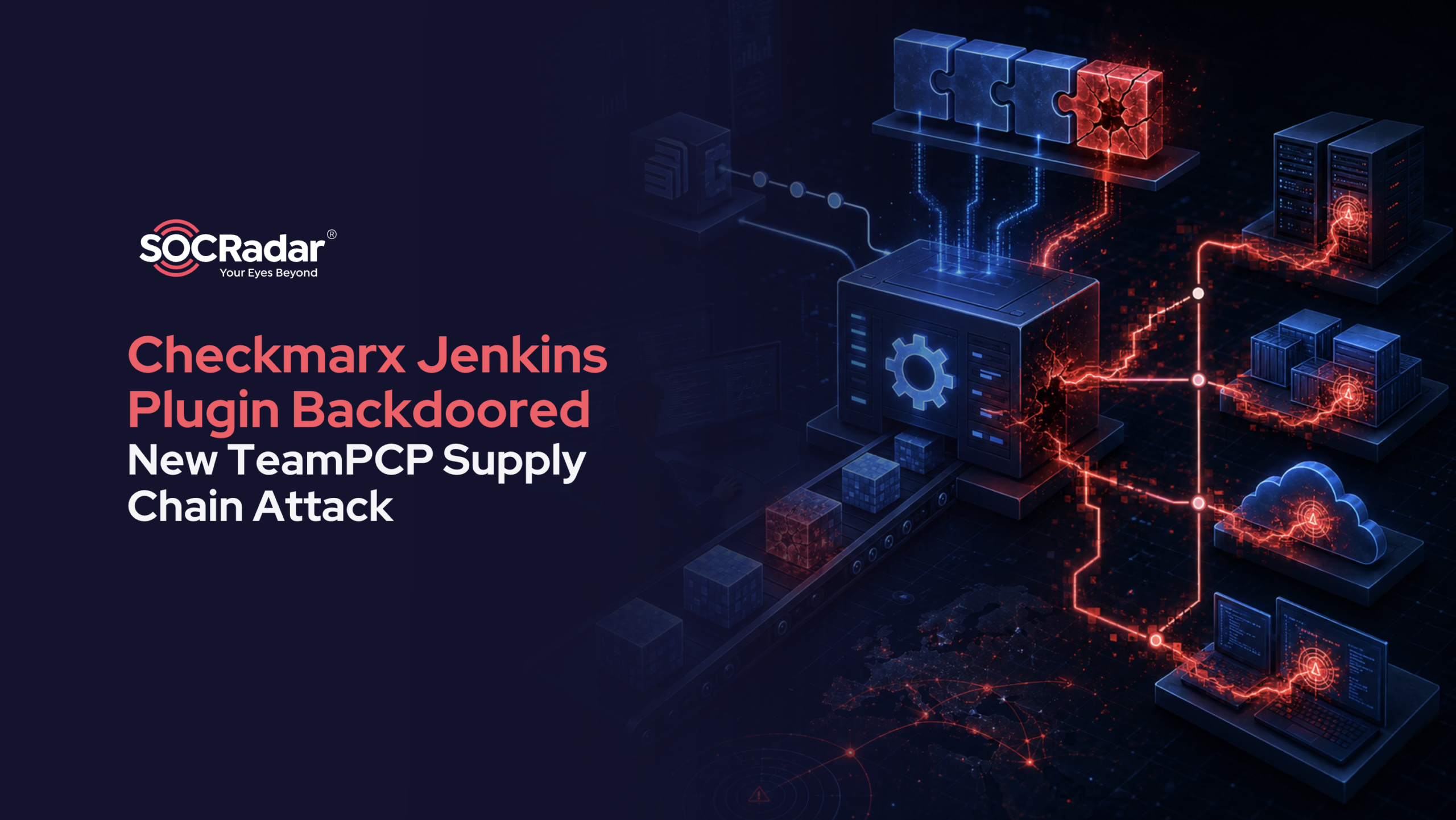 SOCRadar® Cyber Intelligence Inc. | Checkmarx Jenkins Plugin Backdoored in New TeamPCP Supply Chain Attack