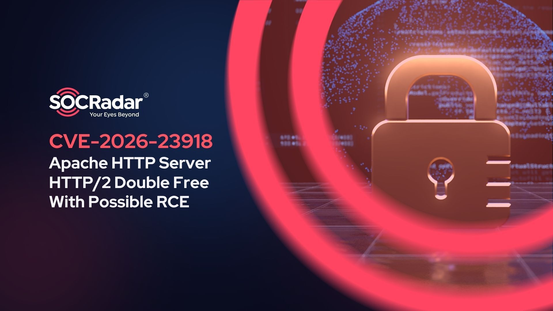 SOCRadar® Cyber Intelligence Inc. | CVE-2026-23918: Apache HTTP Server HTTP/2 Double Free With Possible RCE