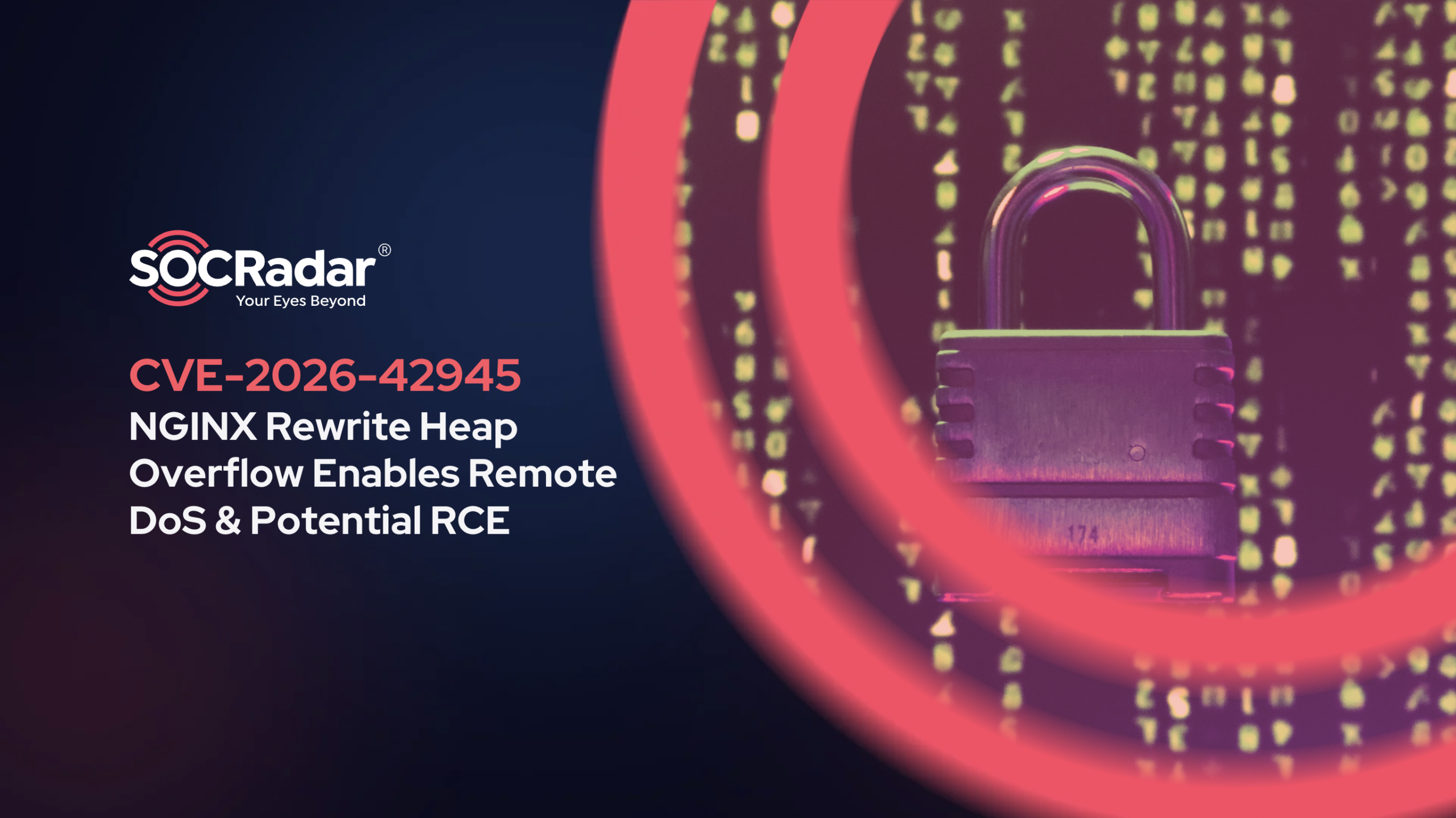 SOCRadar® Cyber Intelligence Inc. | CVE-2026-42945: NGINX Rewrite Heap Overflow Enables Remote DoS & Potential RCE