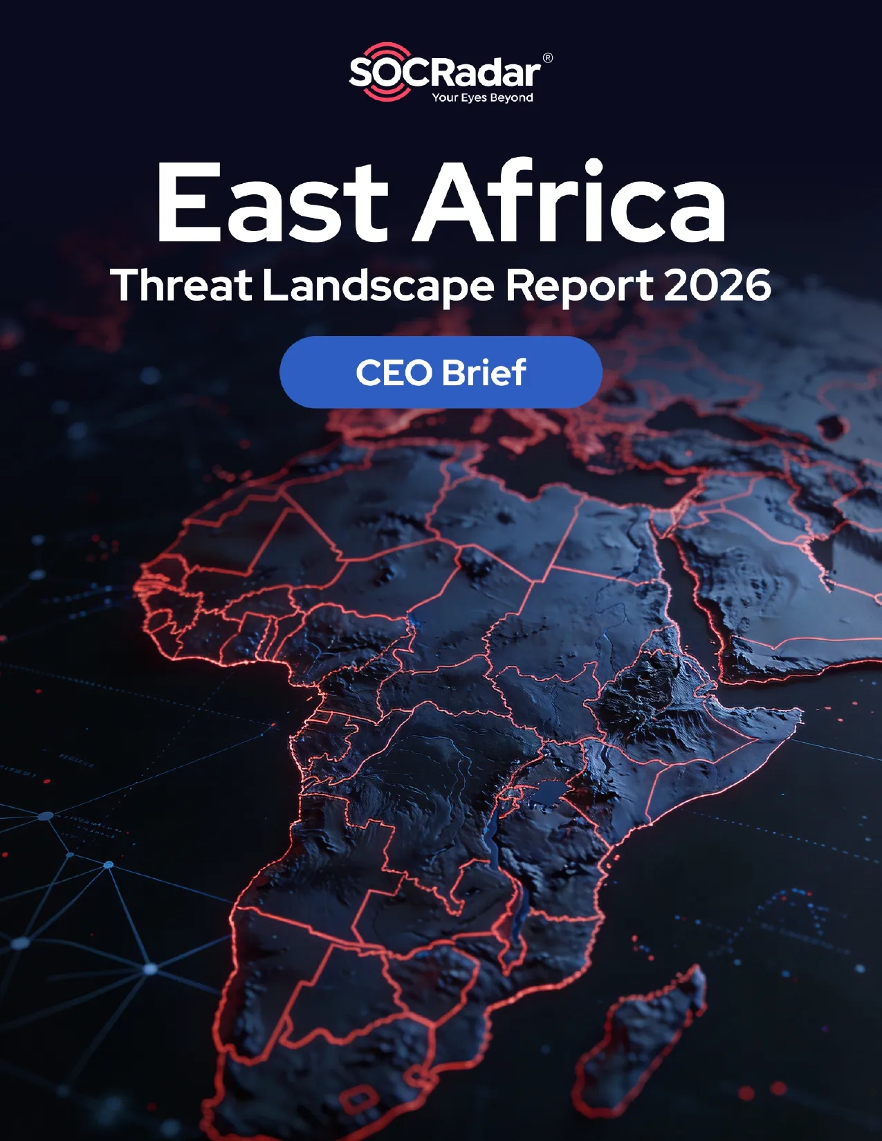 SOCRadar® Cyber Intelligence Inc. | East Africa Threat Landscape Report’s 2026 CEO Brief